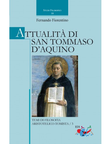 Attualità di san Tommaso d'Aquino. Temi di filosofia aristotelico-tomistica / 3