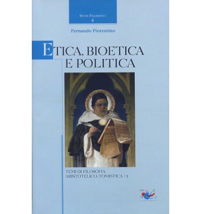 Etica, bioetica, e politica. Temi di filosofia aristotelico-tomistica/2