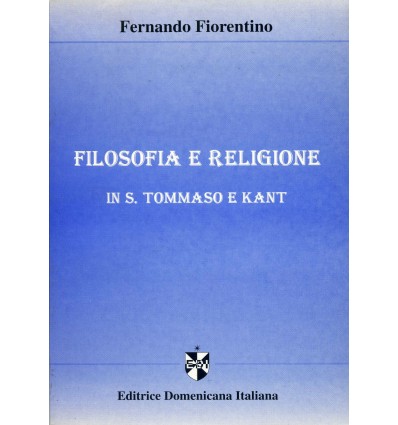 Filosofia e religione in S. Tommaso e Kant.
