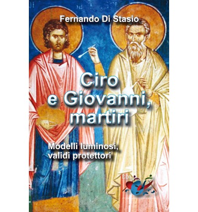 Ciro e Giovanni, martiri. Modelli luminosi, validi protettori
