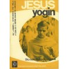 Jesus Yogin. Dio nelle religioni orientali