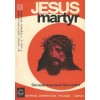 Jesus Martyr. Gesù nelle passioni dei Martiri