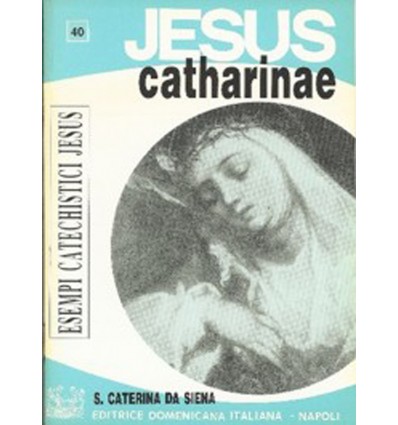 JESUS CATHARINAE (S. Caterina da Siena)